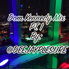 DOM KENNEDY MIX PT 1