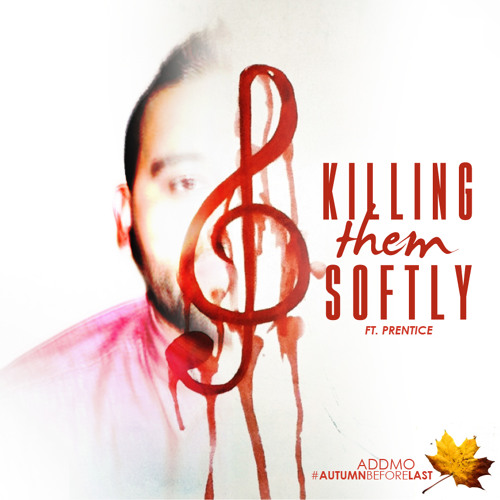 Killing Them Softly Feat. Prentice