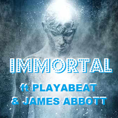 Immortal - ABZTRAKT MUZIK Original Ft PLAYABEAT & James Abbott