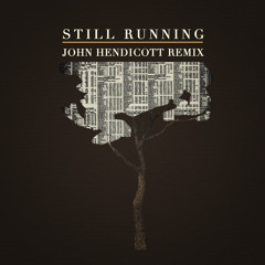 Still Running - John Hendicott Remix