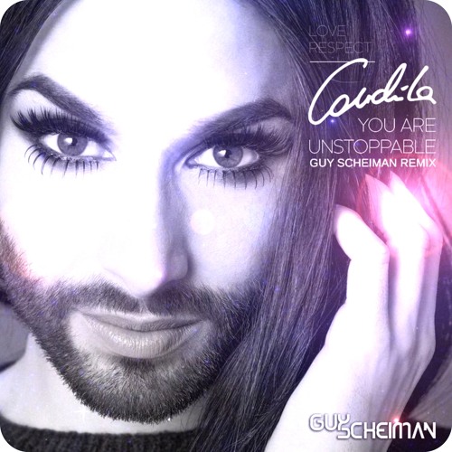 Conchita Wurst - You Are Unstoppable (Guy Scheiman Remix)  - FREE DOWNLOAD