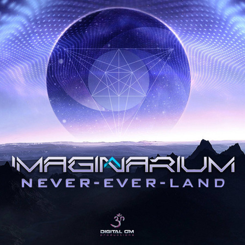 01. Imaginarium - Never Ever Land  (out now)