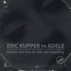 ⬇ Eric Kupper vs Adele - Bloom The Fire To The Rain (Ossom Sessions Bootleg)
