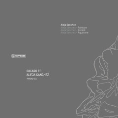 Aleja Sanchez - Oxcard EP [PRRUKD015]