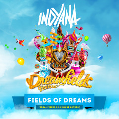 Indyana - Fields of Dreams (Dreamfields 2015 House Anthem)