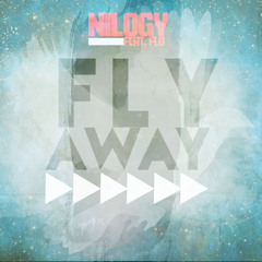 Fly Away - Nilogy feat. Flo