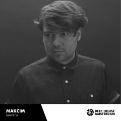 Makcim - Deep House Amsterdam Mixtape #156