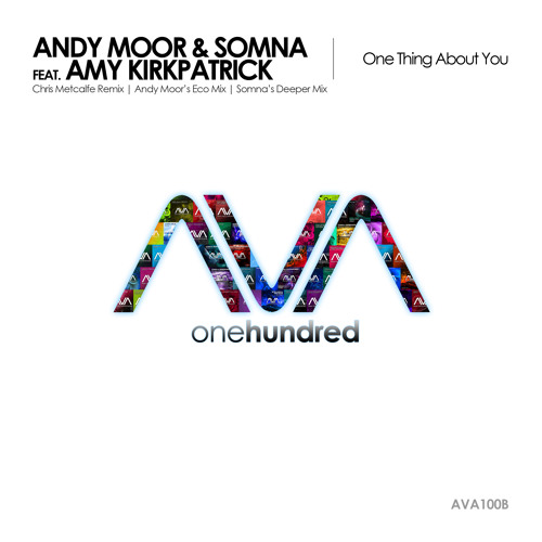Andy Moor & Somna feat Amy Kirkpatrick - One Thing About You (Chris Metcalfe Remix) (AVA)