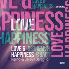 SRMR137 : Kiano & Below Bangkok - Love & Happiness (Tom Lown's Looking For The Sun Dub)
