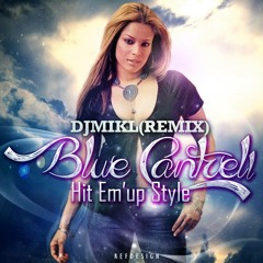DJ MIKL (Remix) - BLUE CANTRELL - Hit Em'up Style