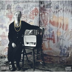1. WHIT€ TRA$H - WT001