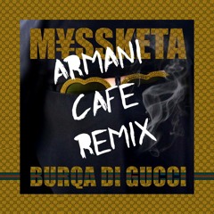 BURQA DI GUCCI (ARMANI CAFÉ REMIX) - M¥SS KETA
