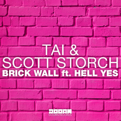 TAI & Scott Storch - Brick Wall ft. Hell Yes (Out Now)