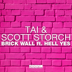 TAI & Scott Storch - Brick Wall Ft. Hell Yes (Original Mix)
