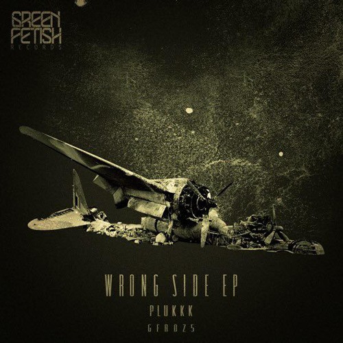 Wrong Side EP [Green Fetish Records]