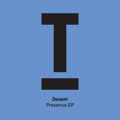 Dosem : Presence @ Toolroom Records