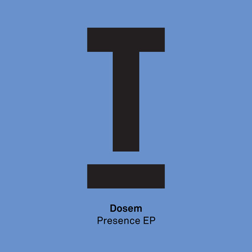 Dosem : Presence @ Toolroom Records