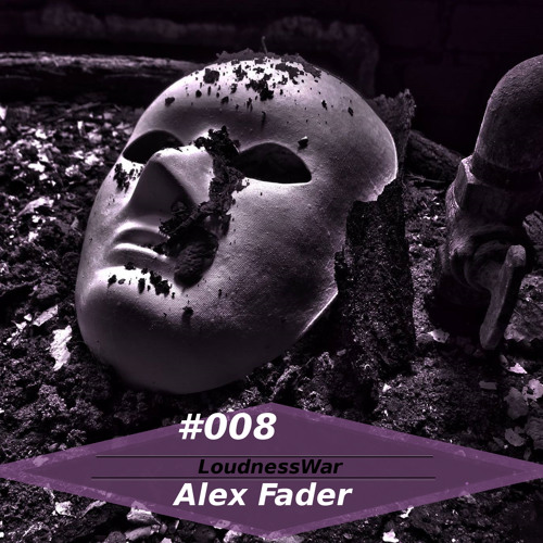 Alex Fader - LoudnessWar Podcast #008
