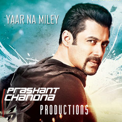 04. YAAR NA MILEY - PRASHANT CHANDNA PRODUCTIONS