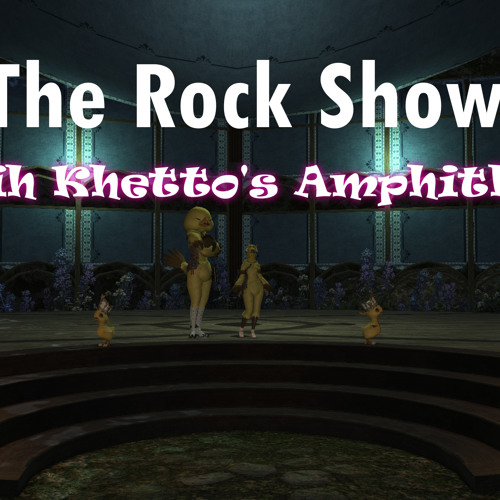 Final Fantasy XIV - The Rock Show at Mih Khetto's Amphitheatre