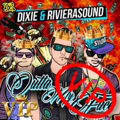 Dixie & RivieraSound - Outta my Face (RivieraSound 4k VIP)***FREE $WAG***