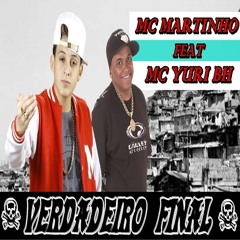 MC Martinho E Yuri BH - Verdadeiro Final ( Lançamento 2015 )