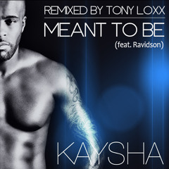 Kaysha - Meant To Be (feat. Ravidson) (Tony Loxx Remix) [2015]