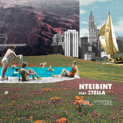 NTEIBINT feat. Stella - The Owner (Justin Faust Remix)