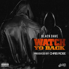 Watch Yo Back (Prod. By Chris Rose)