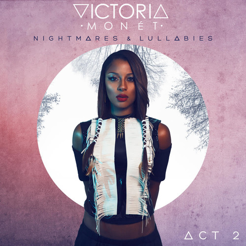 Nightmares & Lullabies: Act II by Victoria Monét