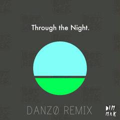 Botnek - Through The Night (DANZØ Remix)