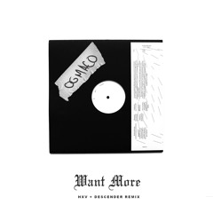 Want More (HXV + Descender Remix)