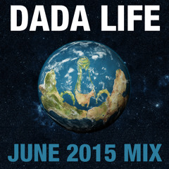 Dada Life - June 2015 Mix