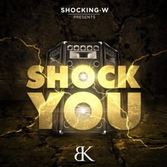 Shocking W - Shock You (Original Mix)