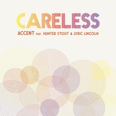 Careless (Feat. Hunter Stout & Lyric Lincoln)