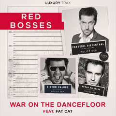 Red Bosses ft. Fat Cat - War On The Dancefloor (Original Mix)