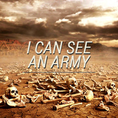 I Can See An Army
