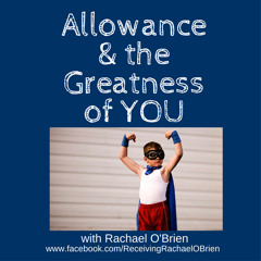 Allowance and the Greatness of YOU