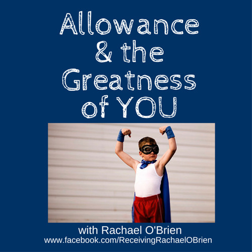 Allowance and the Greatness of YOU