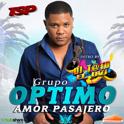 Grupo Optimo - Amor Pasajero - DjT@To Edit Intro FL 135 Bpm TSP