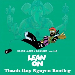 Major Lazer & DJ Snake Feat MØ - Lean On (Thanh Quy Nguyen Bootleg) [PREVIEW]