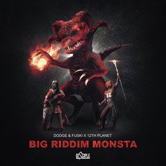 Dodge & Fuski Vs 12th Planet - Big Riddim Monsta