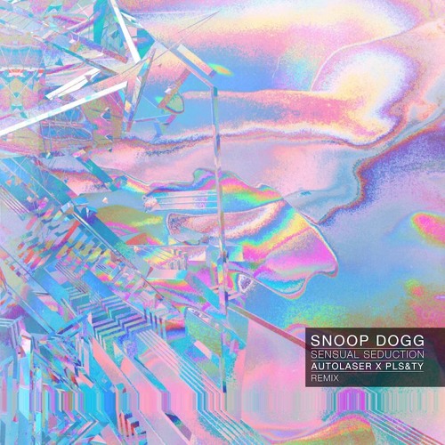 Snoop Dogg - Sensual Seduction (Autolaser & PLS&TY Remix)
