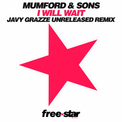 Mumford & Sons - I Will Wait (Javy Grazze Unreleased Remix)// FREE DOWNLOAD! // www.e-starmusic.es