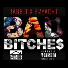 "Bad Bitches" {Feat. Ratchet Rabbit x 32Yacht} (Official Release)