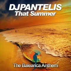 DJ Pantelis - That Summer (The Balearica Anthem)