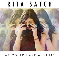 We Could Have All That