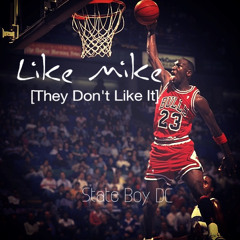 LIKE MIKE [They Don't Like It]