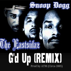 G'd Up (Remix) SNOOP DOGG AND THA EASTSIDAZ prod by ATM