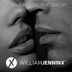 Kiss Before The Drop - William Jenninx
